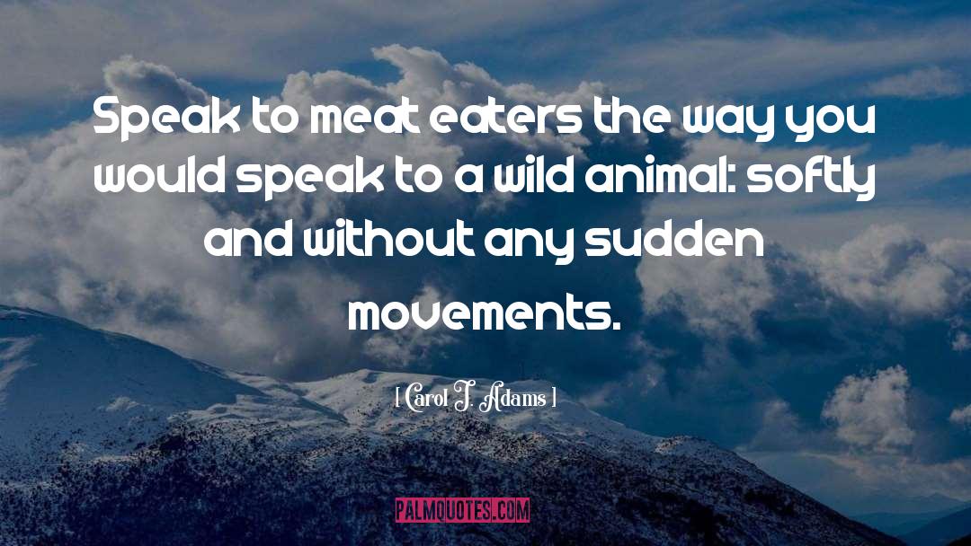 Swabs Meat quotes by Carol J. Adams