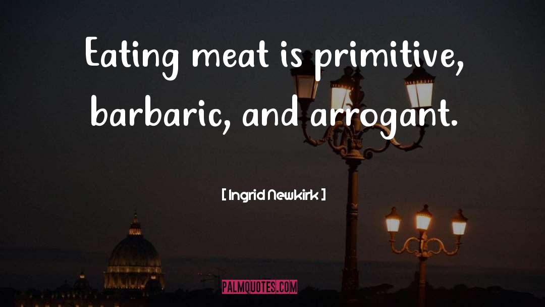 Swabs Meat quotes by Ingrid Newkirk