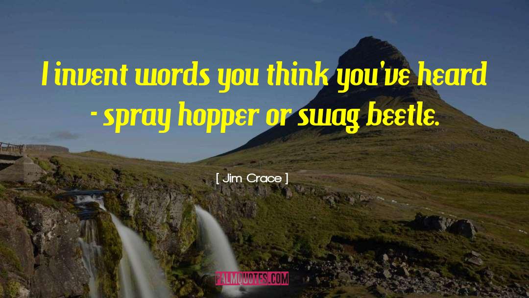 Swag quotes by Jim Crace