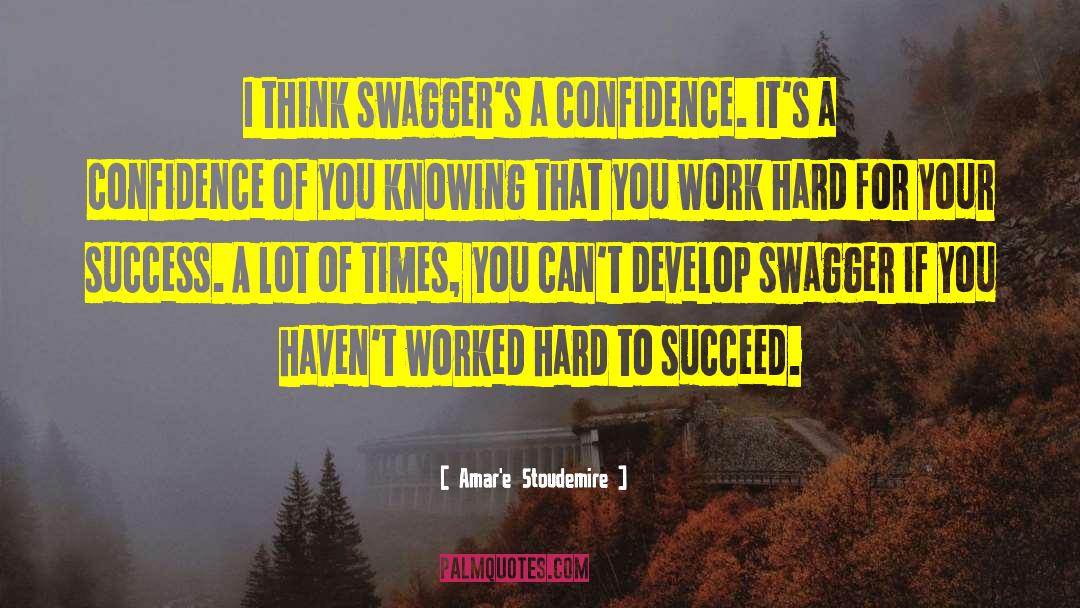 Swaggers quotes by Amar'e Stoudemire