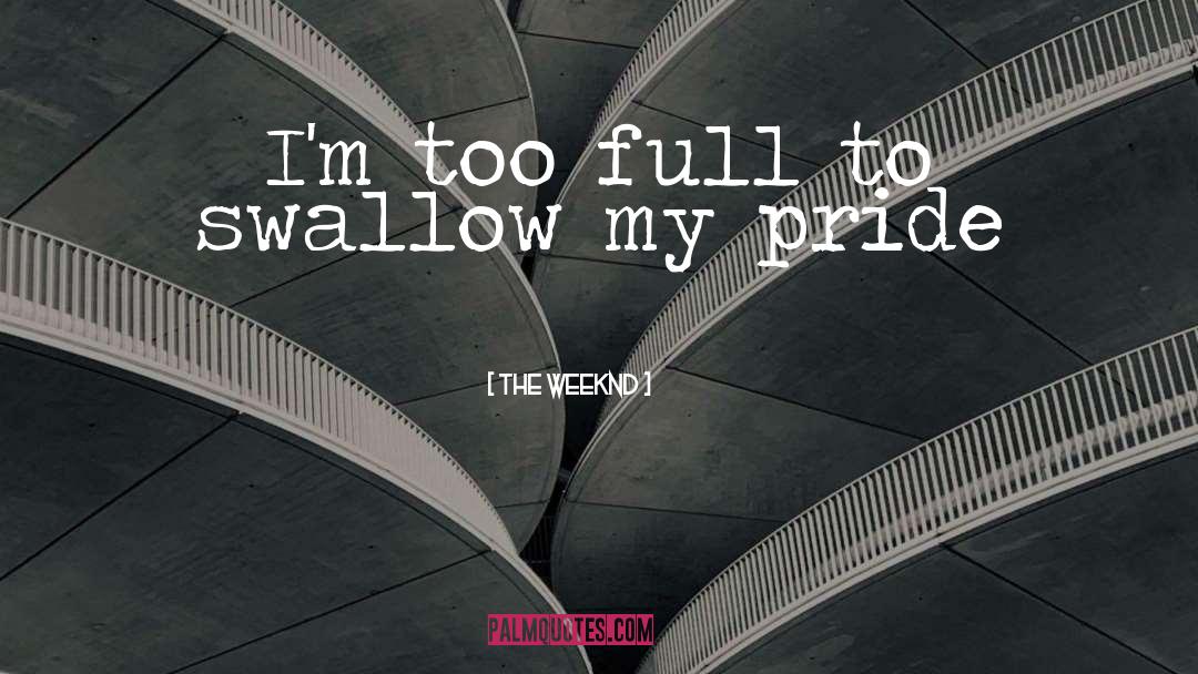 Swallow My Pride quotes by The Weeknd