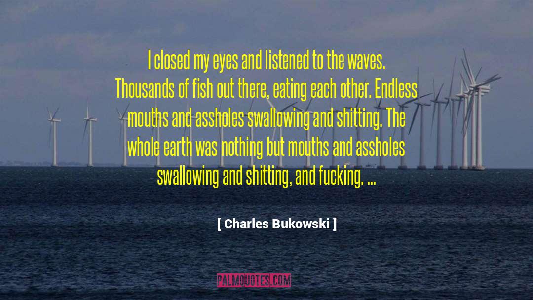 Swallowing quotes by Charles Bukowski