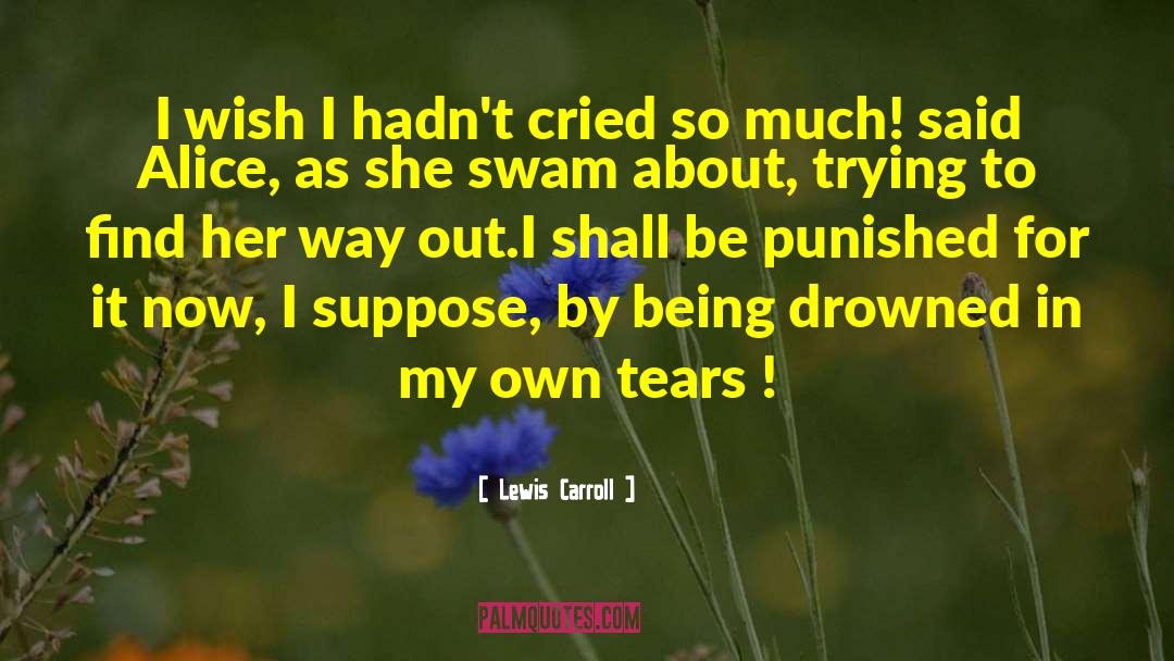 Swam quotes by Lewis Carroll