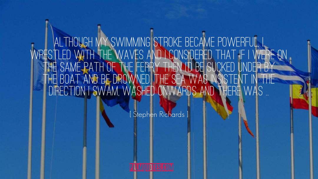 Swam quotes by Stephen Richards