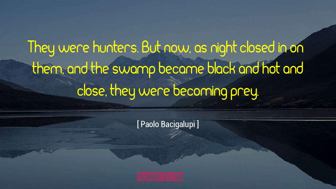 Swamp Noir quotes by Paolo Bacigalupi