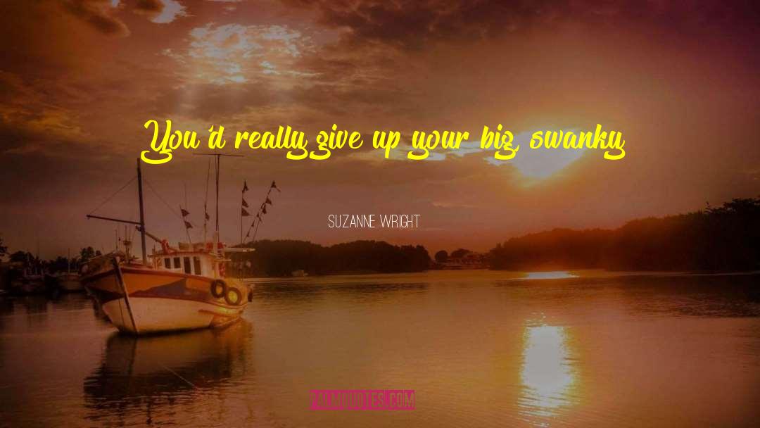 Swanky quotes by Suzanne Wright