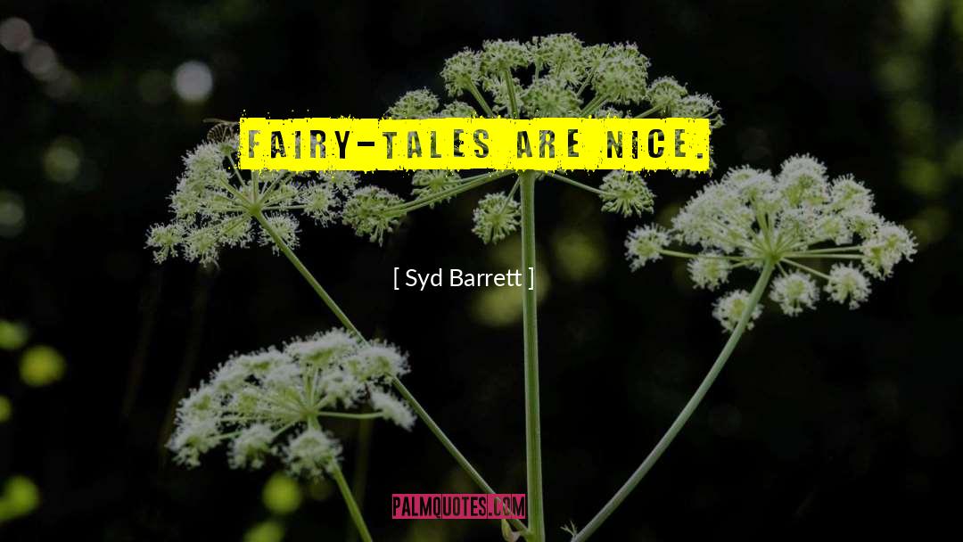 Swans Fairy Tales quotes by Syd Barrett