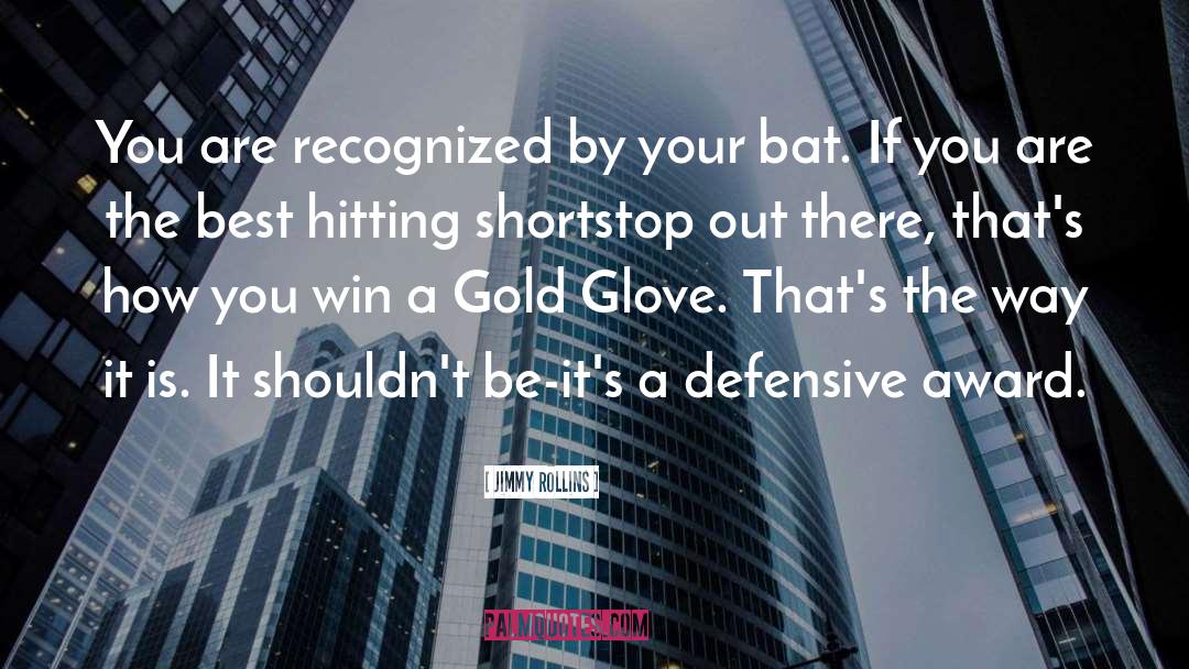 Swany Gloves quotes by Jimmy Rollins