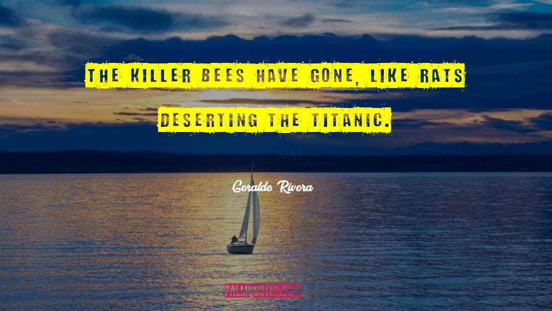 Swarming Bees quotes by Geraldo Rivera