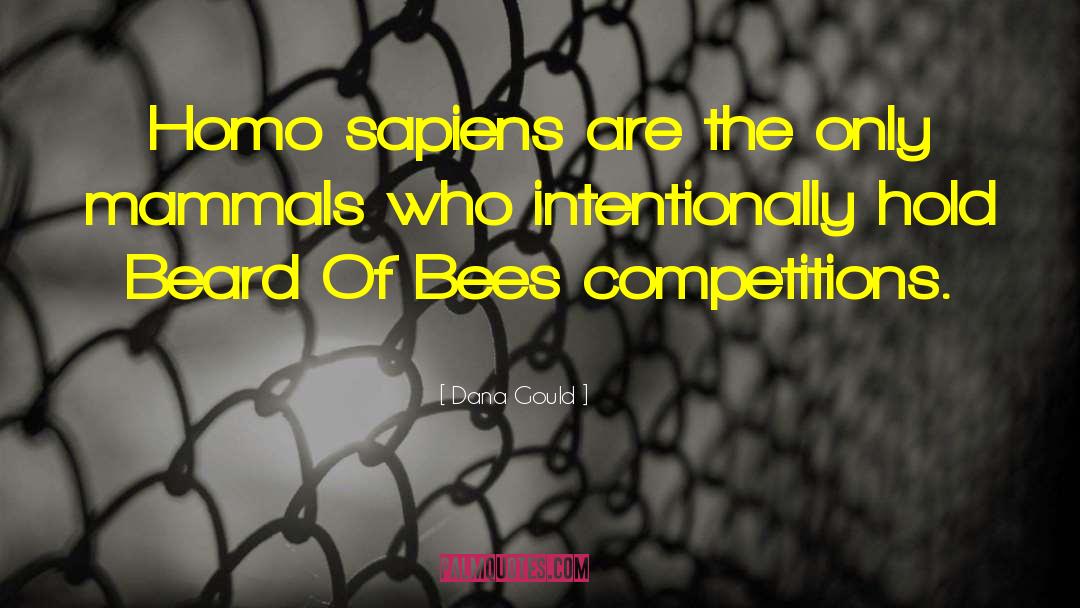 Swarming Bees quotes by Dana Gould