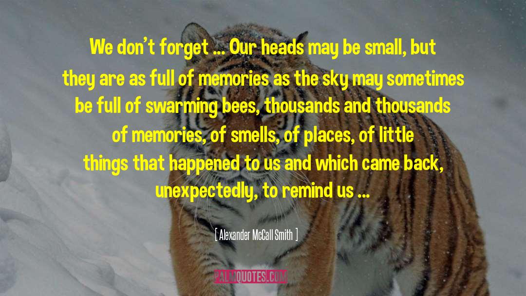 Swarming Bees quotes by Alexander McCall Smith