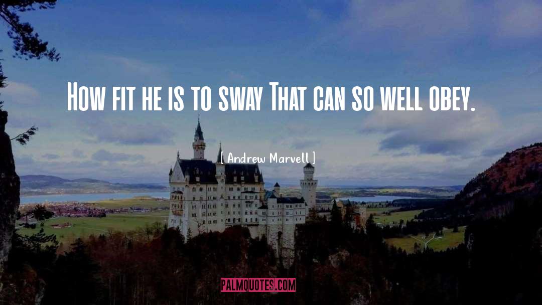 Sway quotes by Andrew Marvell