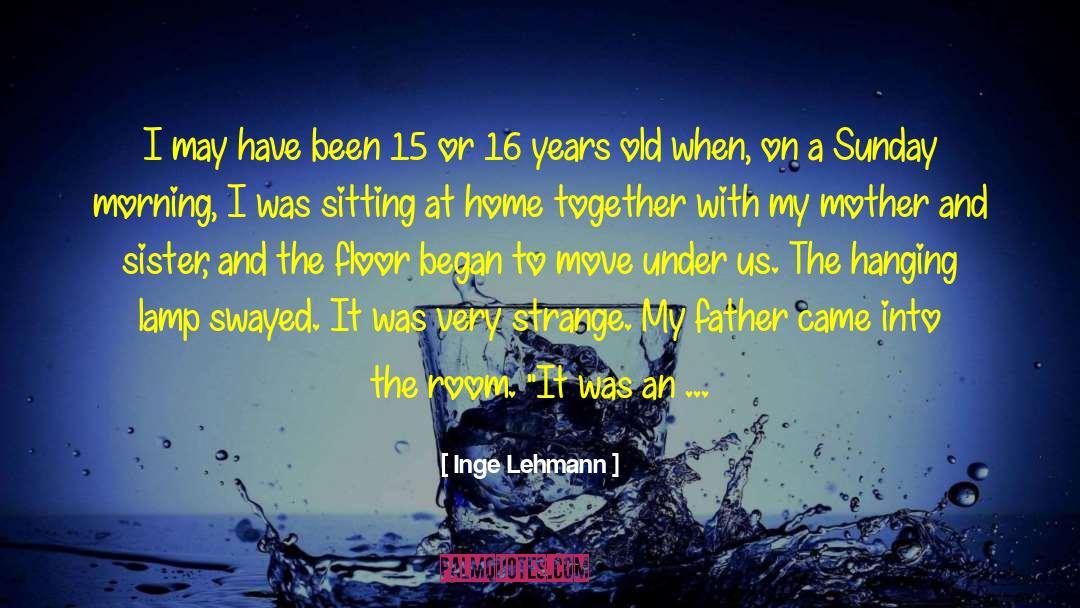 Swayed quotes by Inge Lehmann