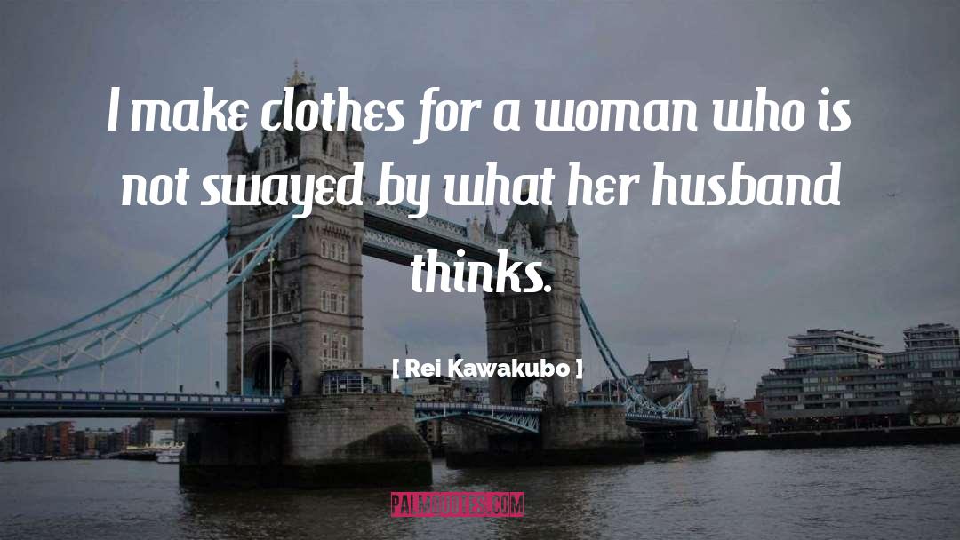 Swayed quotes by Rei Kawakubo