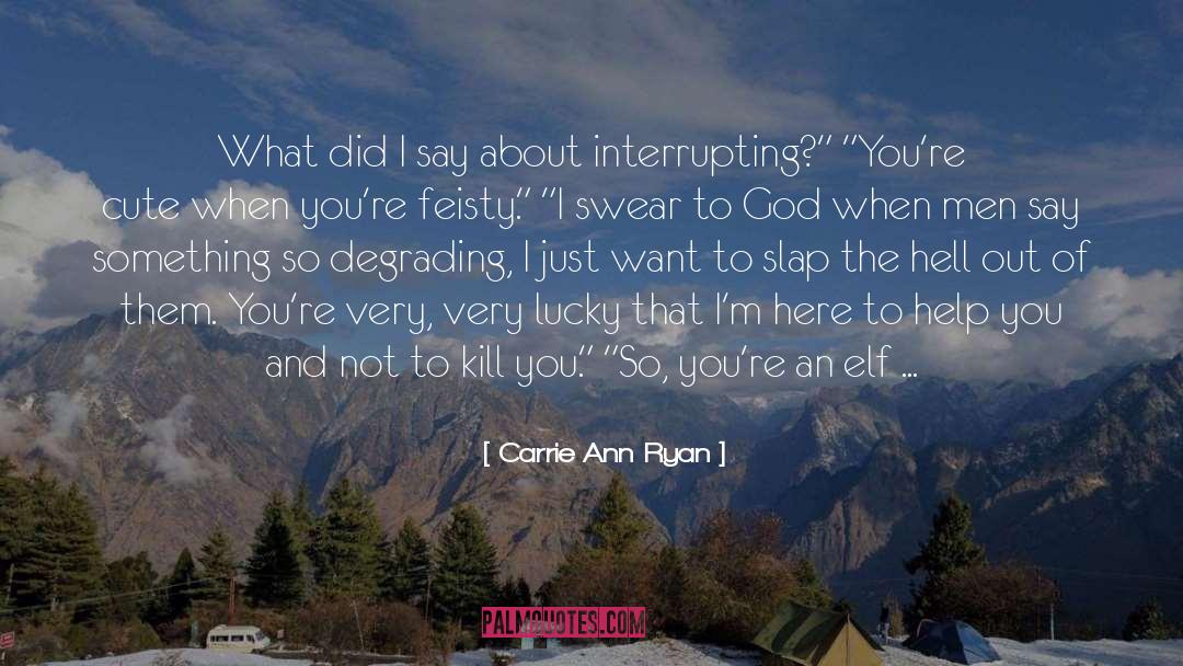 Swear To God quotes by Carrie Ann Ryan