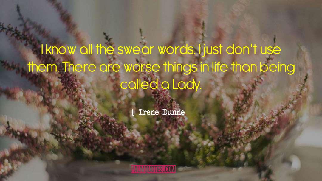 Swear Word quotes by Irene Dunne