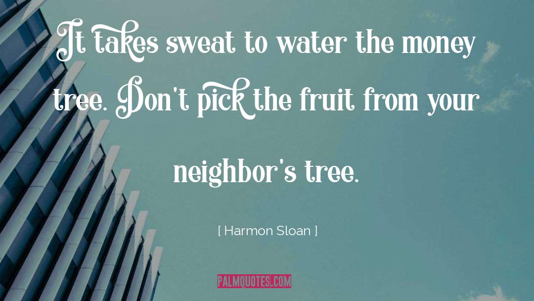 Sweat Less quotes by Harmon Sloan