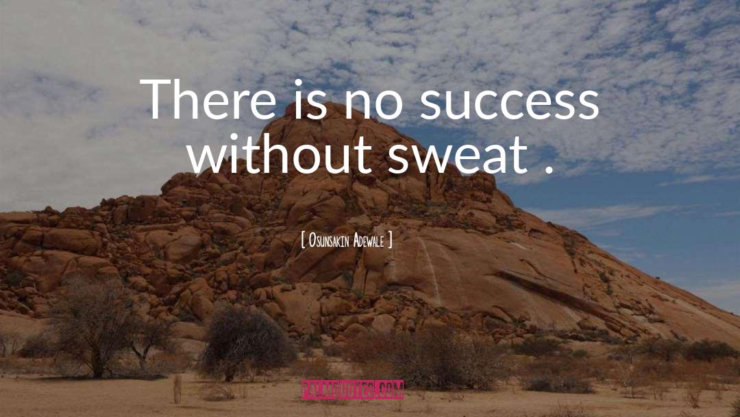 Sweat quotes by Osunsakin Adewale