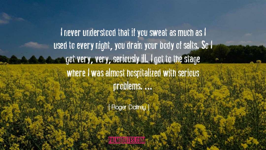 Sweat quotes by Roger Daltrey