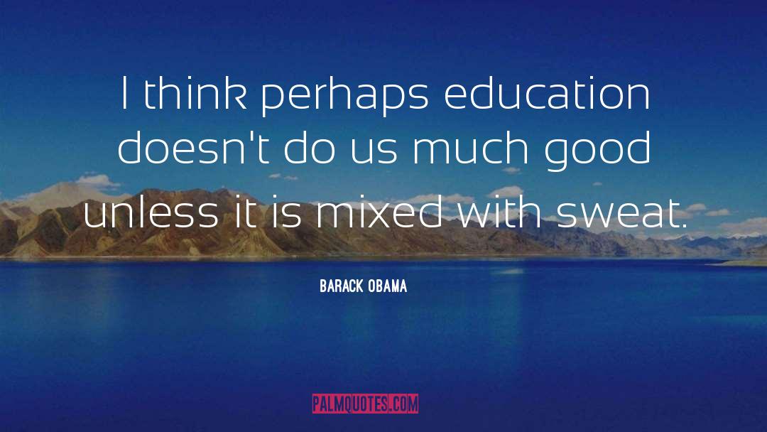 Sweat quotes by Barack Obama