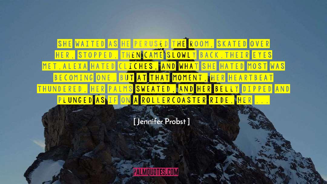 Sweated quotes by Jennifer Probst
