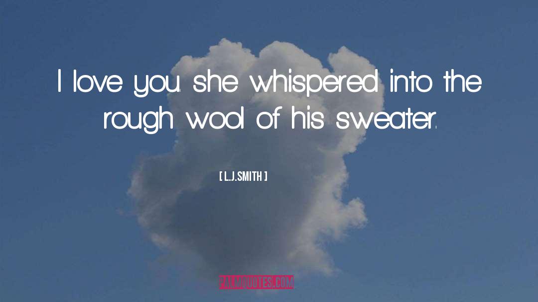 Sweater quotes by L.J.Smith
