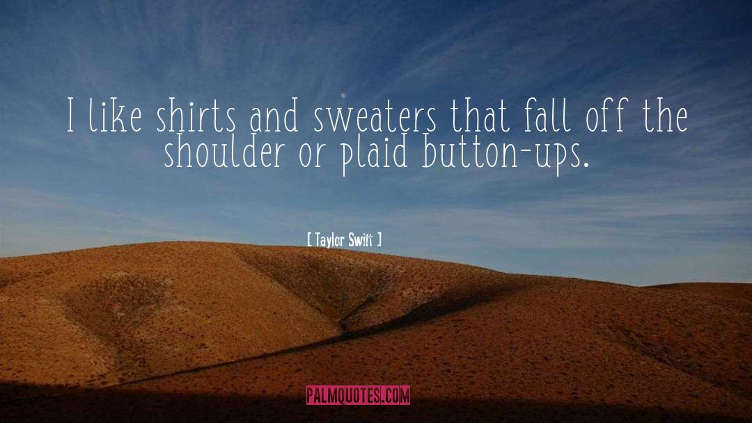 Sweaters quotes by Taylor Swift