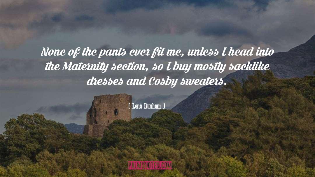 Sweaters quotes by Lena Dunham