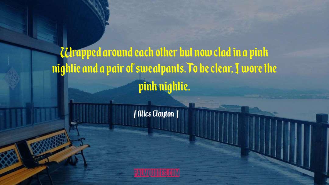 Sweatpants quotes by Alice Clayton