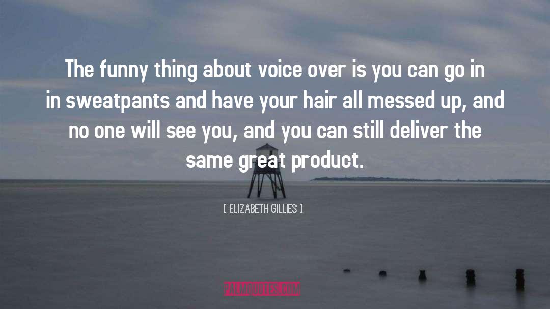 Sweatpants quotes by Elizabeth Gillies