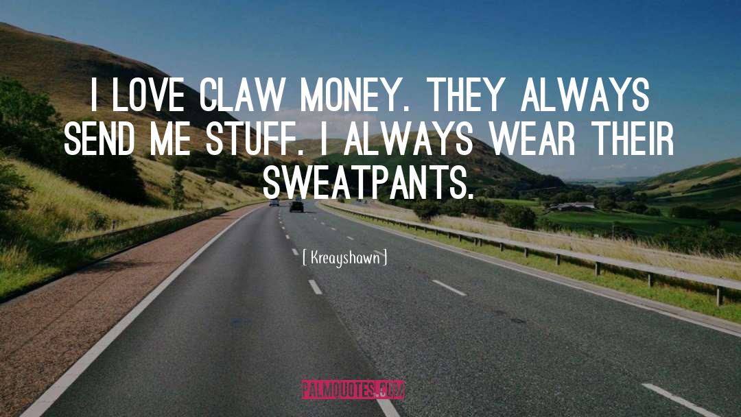 Sweatpants quotes by Kreayshawn