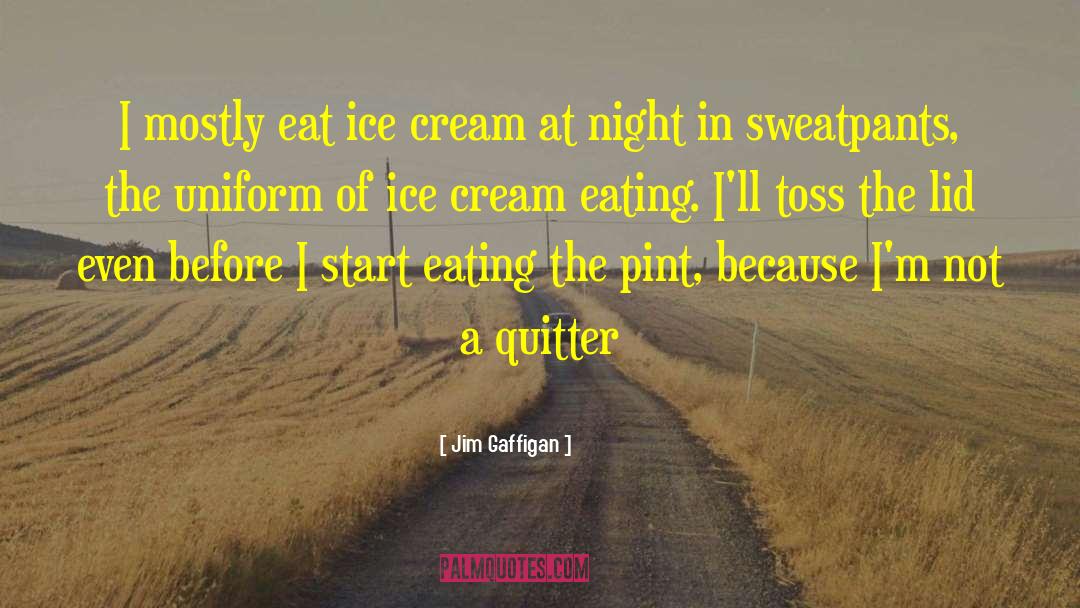 Sweatpants quotes by Jim Gaffigan