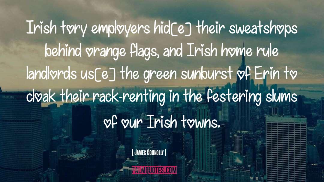 Sweatshops quotes by James Connolly