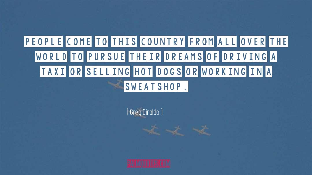 Sweatshops quotes by Greg Giraldo