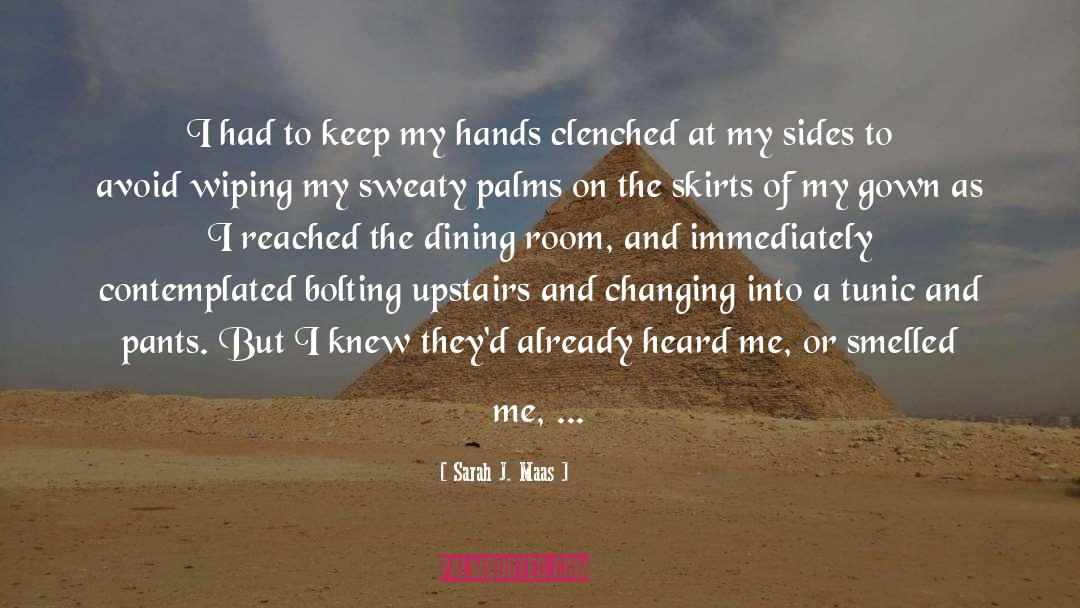 Sweaty quotes by Sarah J. Maas