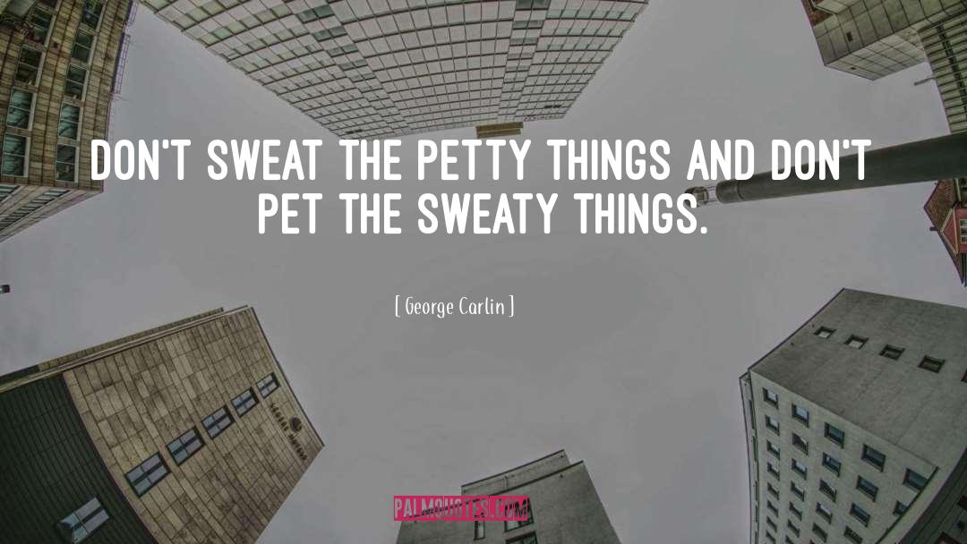 Sweaty quotes by George Carlin