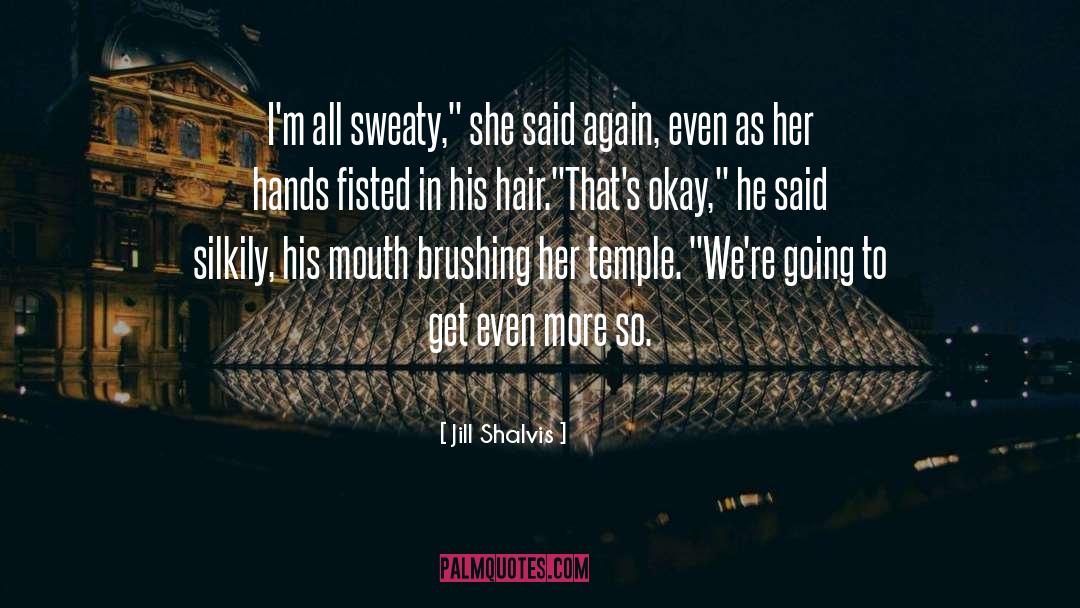 Sweaty quotes by Jill Shalvis