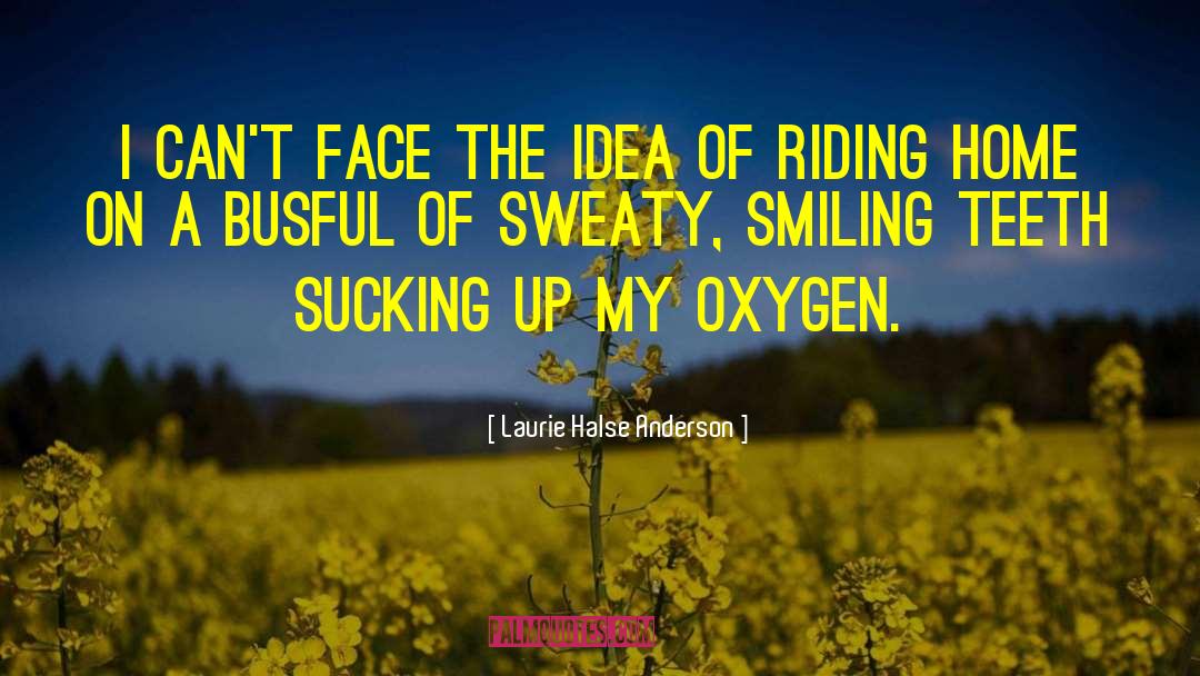 Sweaty quotes by Laurie Halse Anderson