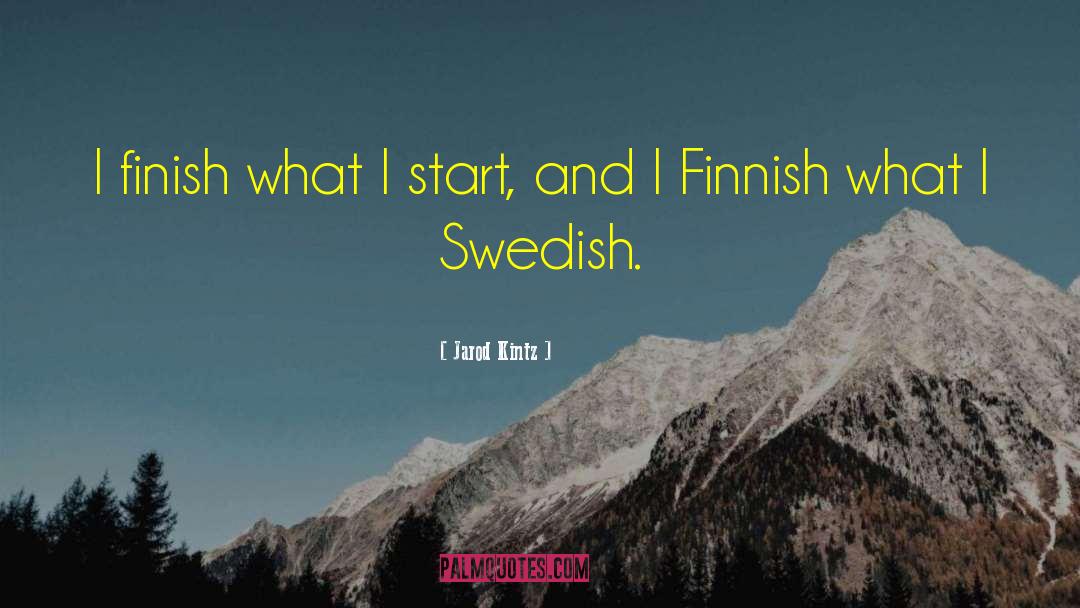 Swedish Proverb quotes by Jarod Kintz