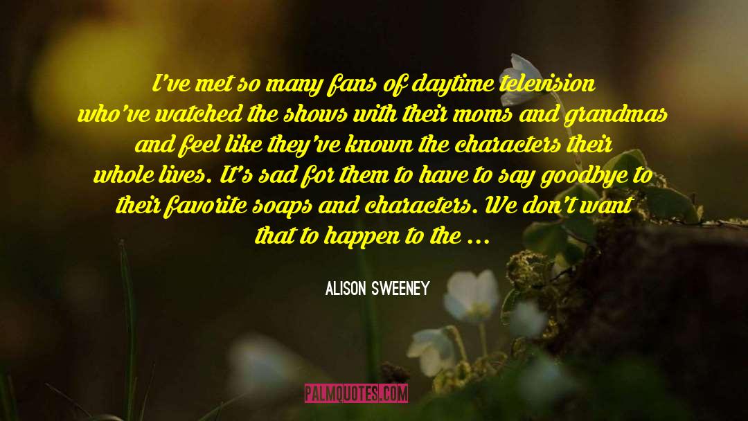 Sweeney quotes by Alison Sweeney