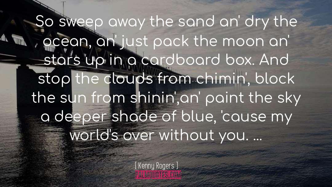 Sweep Away quotes by Kenny Rogers