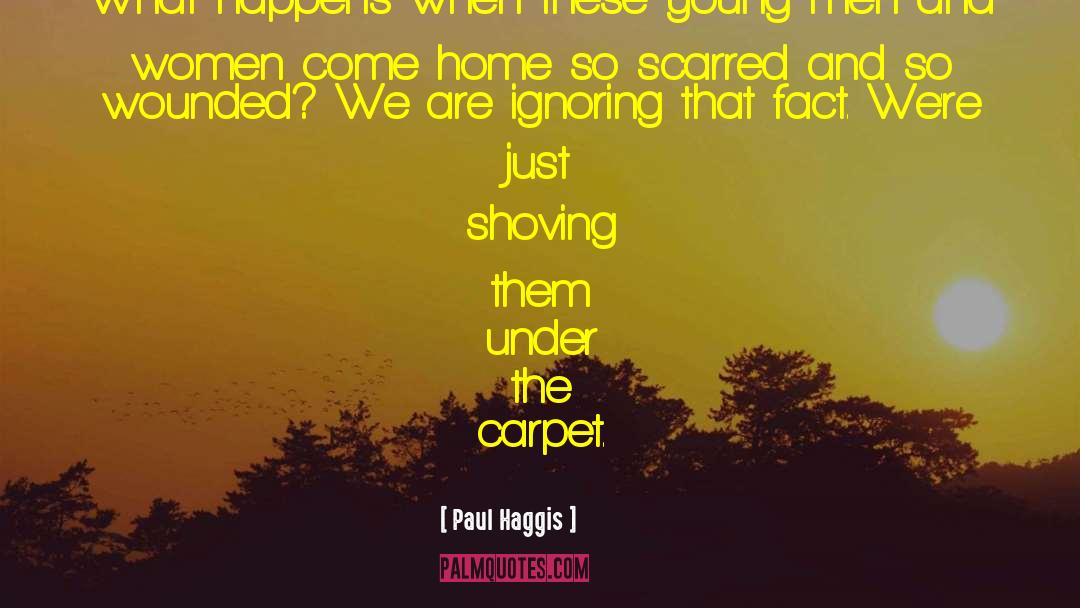 Sweep Under The Carpet quotes by Paul Haggis