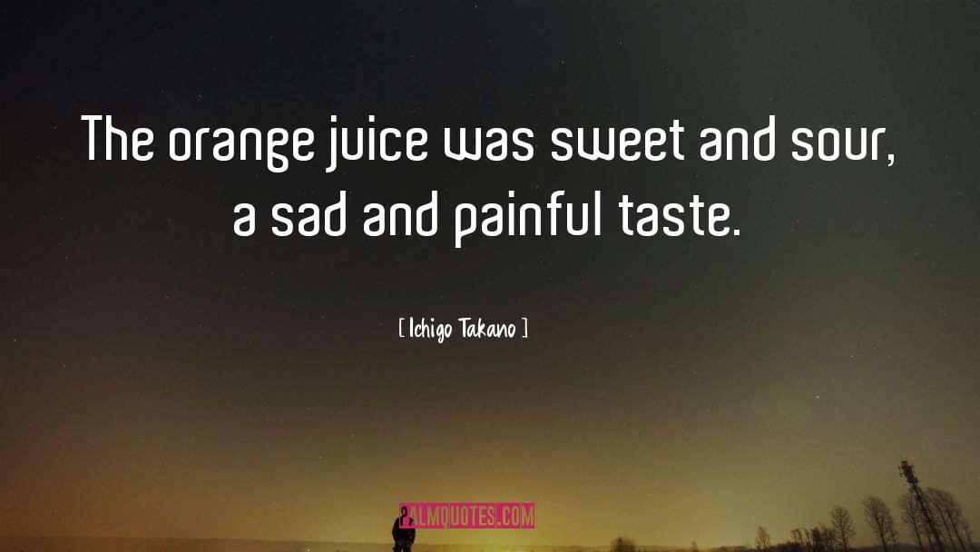 Sweet And Sour quotes by Ichigo Takano