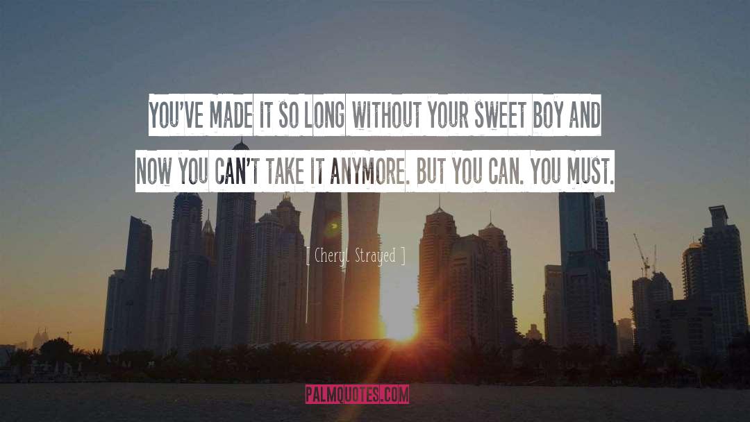 Sweet Boy quotes by Cheryl Strayed