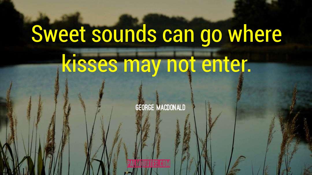 Sweet Bread quotes by George MacDonald