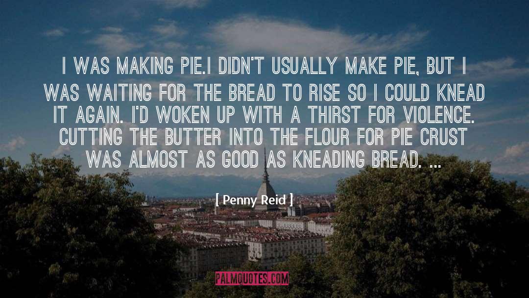 Sweet Bread quotes by Penny Reid