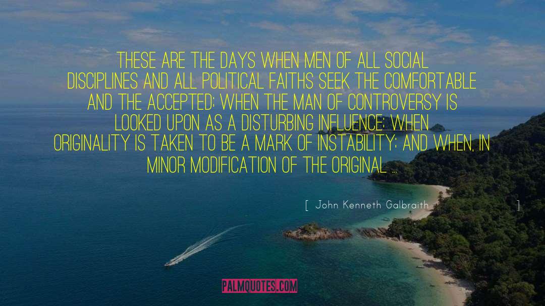 Sweet Days Of Discipline quotes by John Kenneth Galbraith