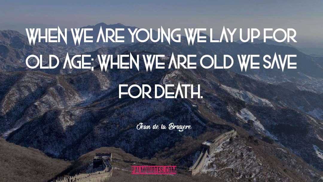 Sweet Death quotes by Jean De La Bruyere