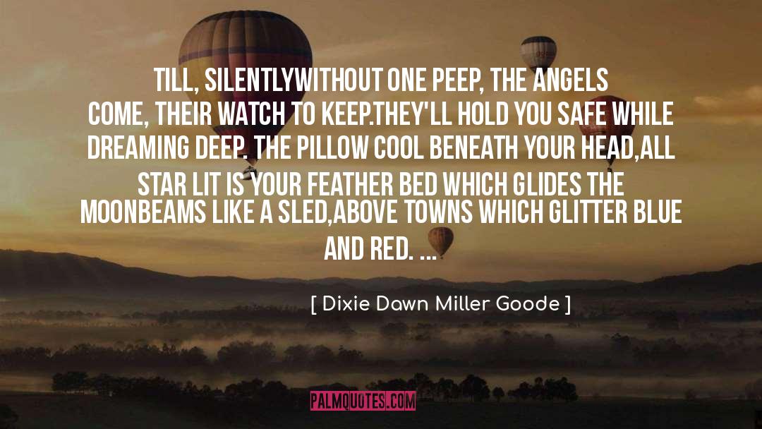 Sweet Dreams quotes by Dixie Dawn Miller Goode