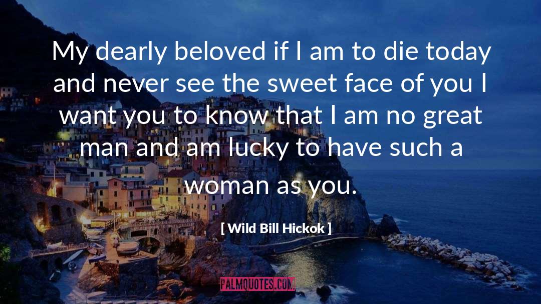 Sweet Face quotes by Wild Bill Hickok